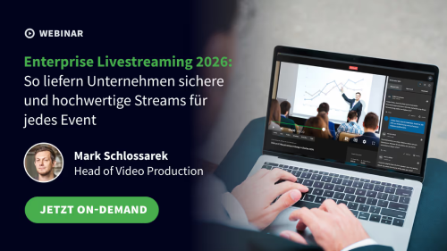 Enterprise Livestreaming 2026: Sichere und hochwertige Live-Streams Webinar: Enterprise-Livestreaming 2026 – Sichere & skalierbare Setups
