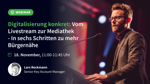 Vom Livestream zur Mediathek – Digitalisierung im Unternehmen Digitalisierung in der Praxis: Vom Livestream zur Mediathek