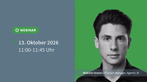 Webinar-Ankündigungsbanner für den 13. Oktober 2026, 11:00–11:45 Uhr, mit Referent Maksim Urazov, Product Manager für Agentic AI.