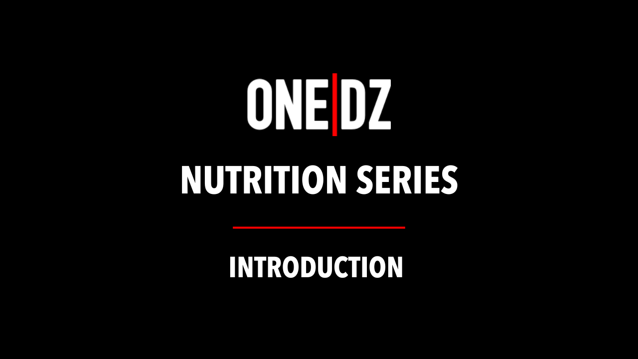 ONE|DZ Nutrition Series introduction video cover on a black background