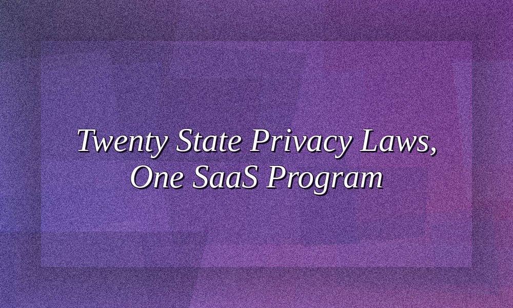 Illustration for US state privacy laws and SaaS compliance programs