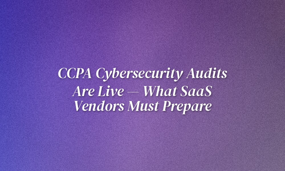 Illustration for CCPA cybersecurity audits and SaaS vendors