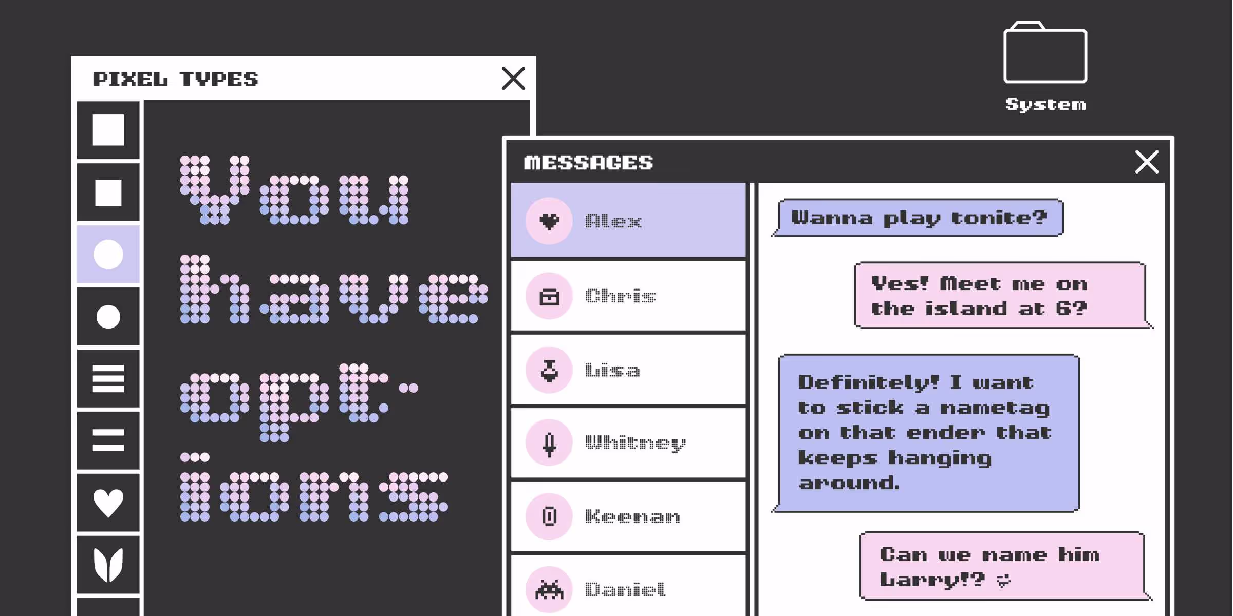 Black and white computer windows in a style reminiscent of old computer user interfaces. The left window has a selector for the different types of pixel styles available like squares, circles, and hearts. The right window has a chat modelled after the messages app but using pixel fonts. It has a conversation about playing video games later. 