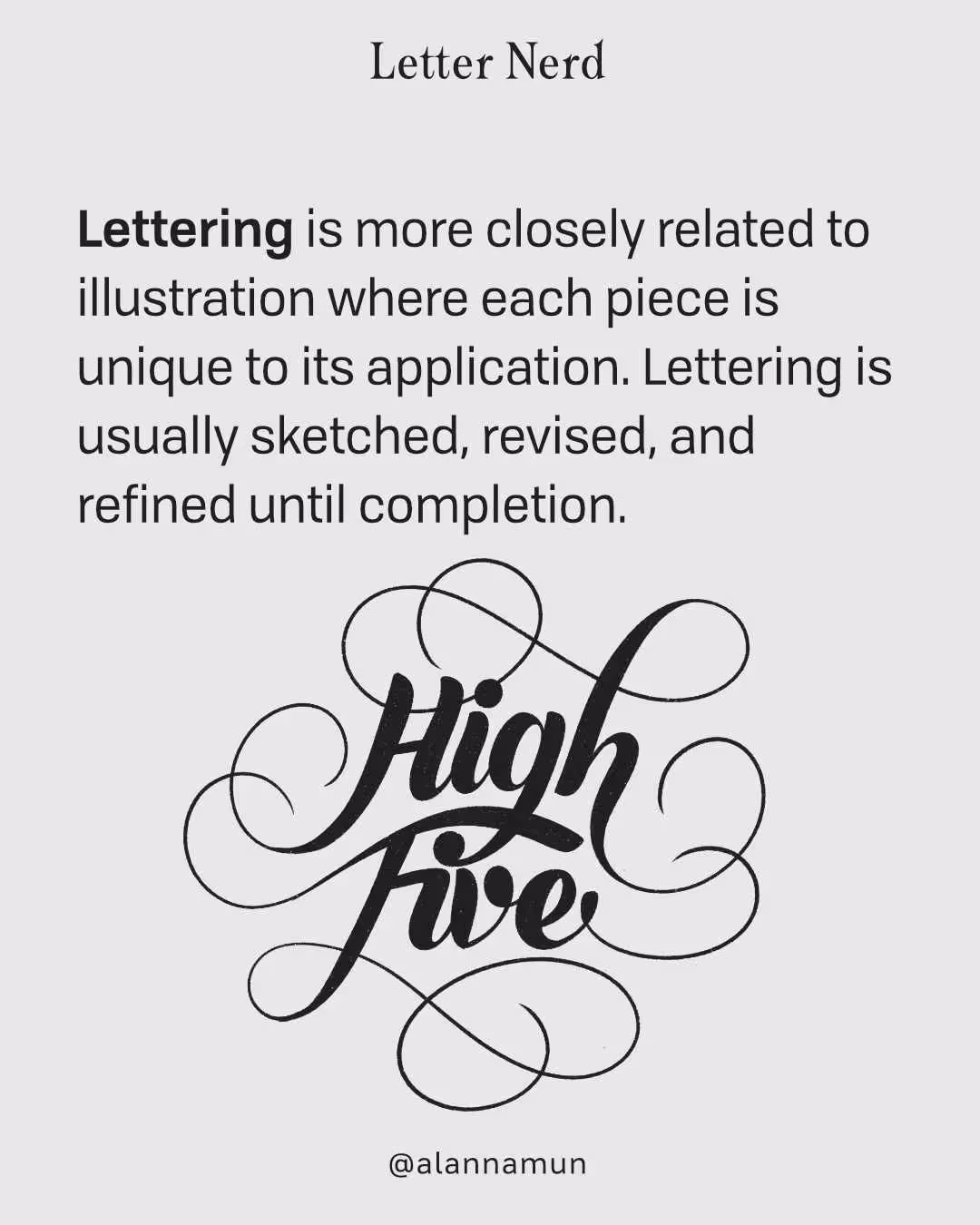 Lettering is more closely related to illustration where each piece is unique to its application. Lettering is usually sketched, revised, and refined until completion. 