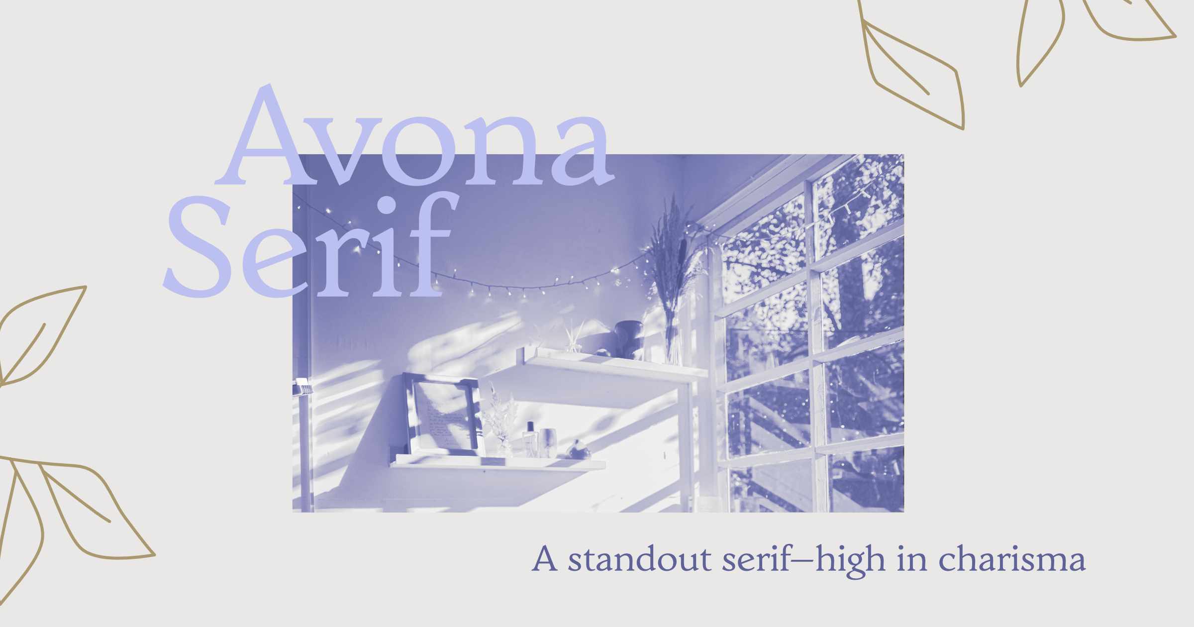 An image of sun coming in a window that has been changed to only blue tones. "Avona Serif" is set overtop of it in a light blue colour.