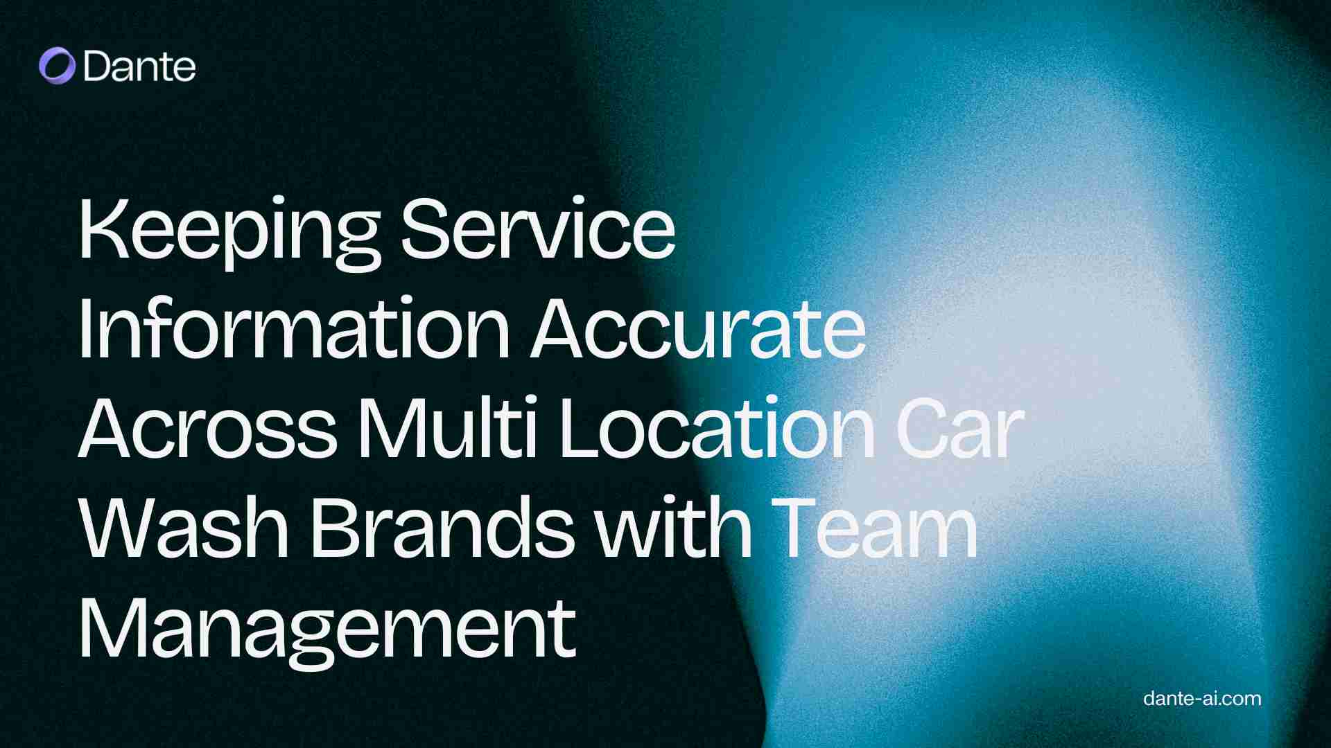 Keeping Service Information Accurate Across Multi Location Car Wash Brands with Team Management