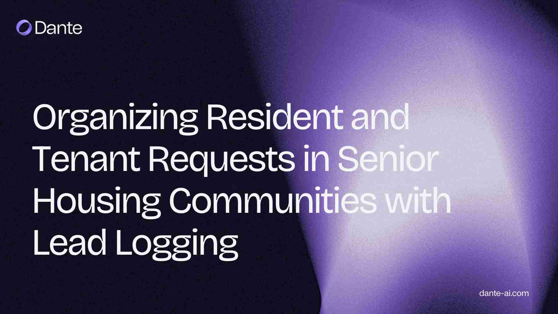 Organizing Resident and Tenant Requests in Senior Housing Communities with Lead Logging