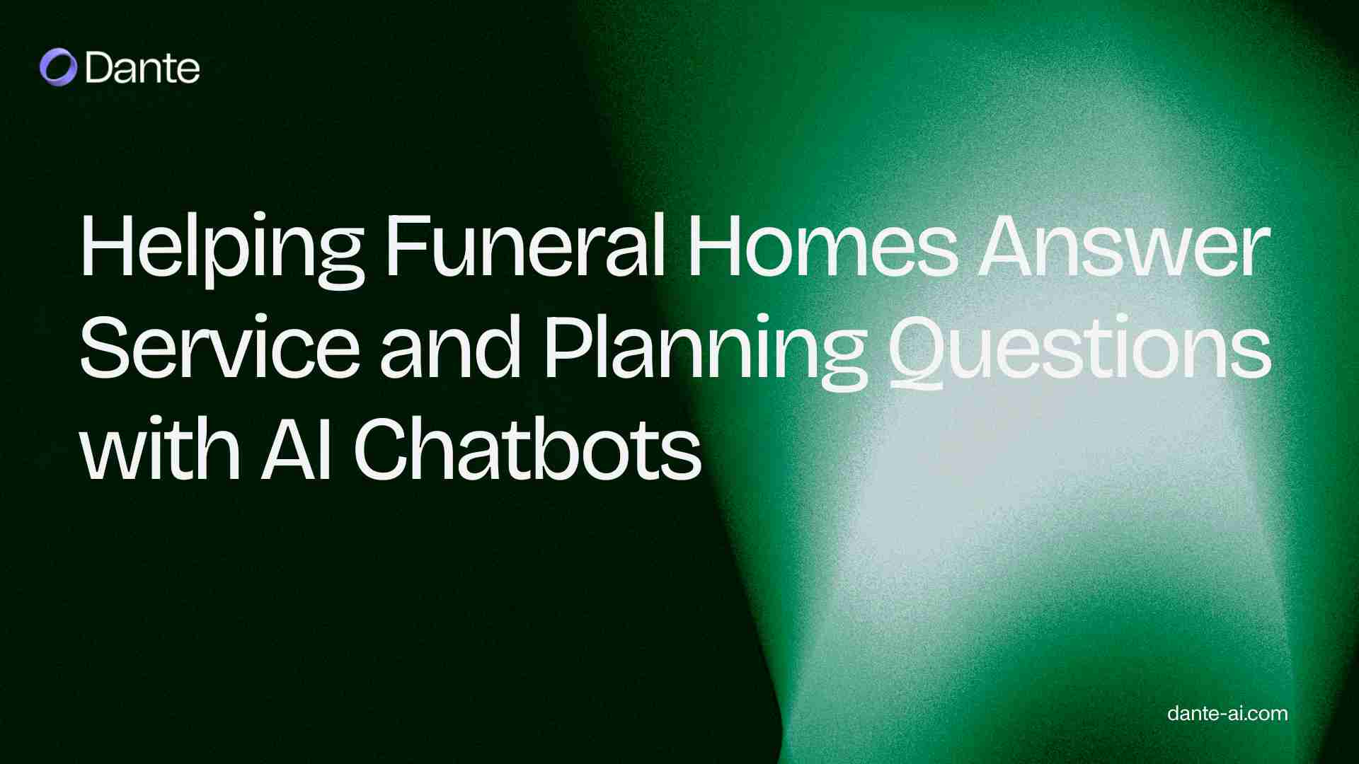 Helping Funeral Homes Answer Service and Planning Questions with AI Chatbots