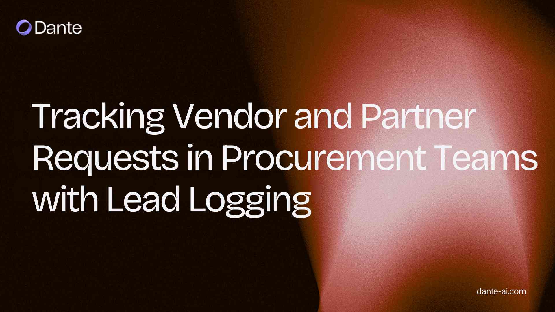 Tracking Vendor and Partner Requests in Procurement Teams with Lead Logging