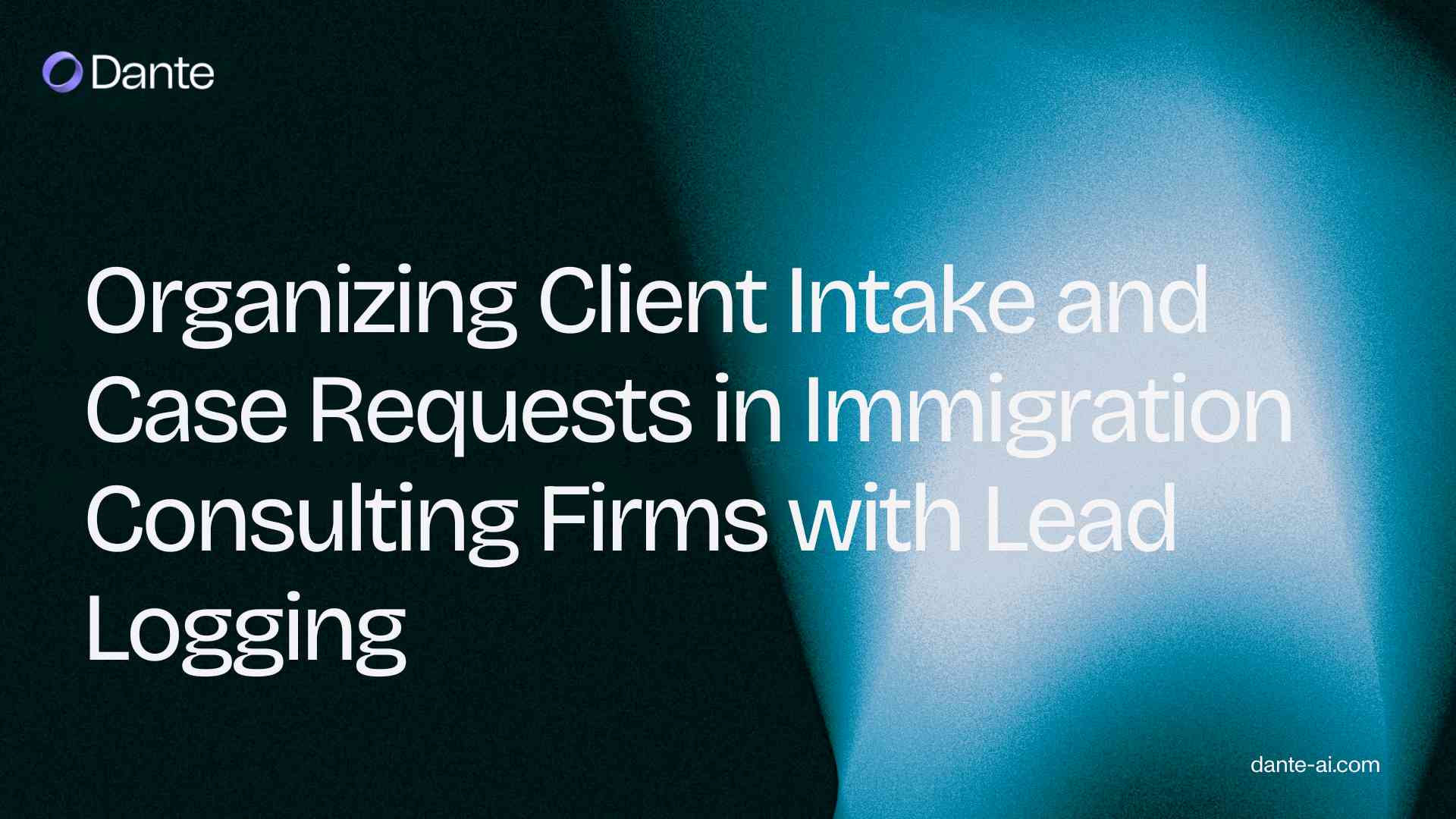 Organizing Client Intake and Case Requests in Immigration Consulting Firms with Lead Logging