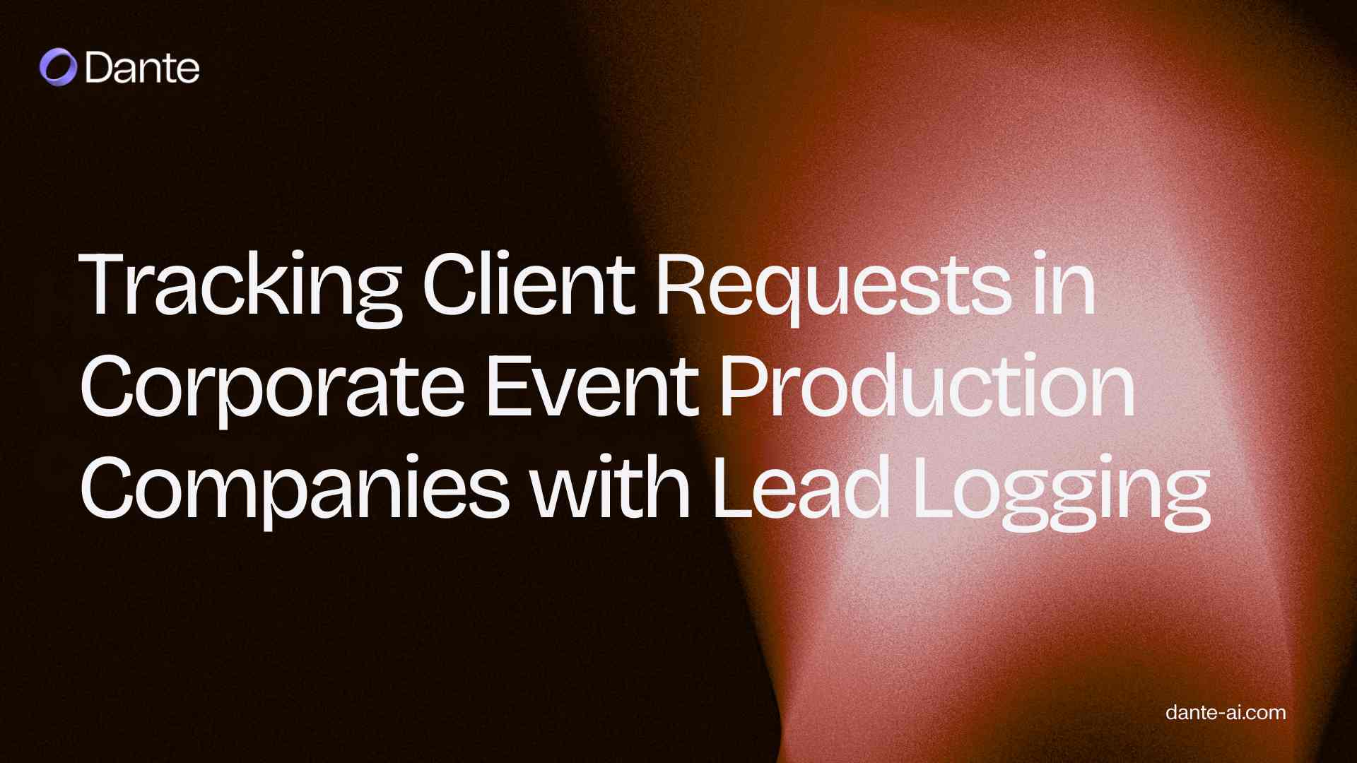 Tracking Client Requests in Corporate Event Production Companies with Lead Logging