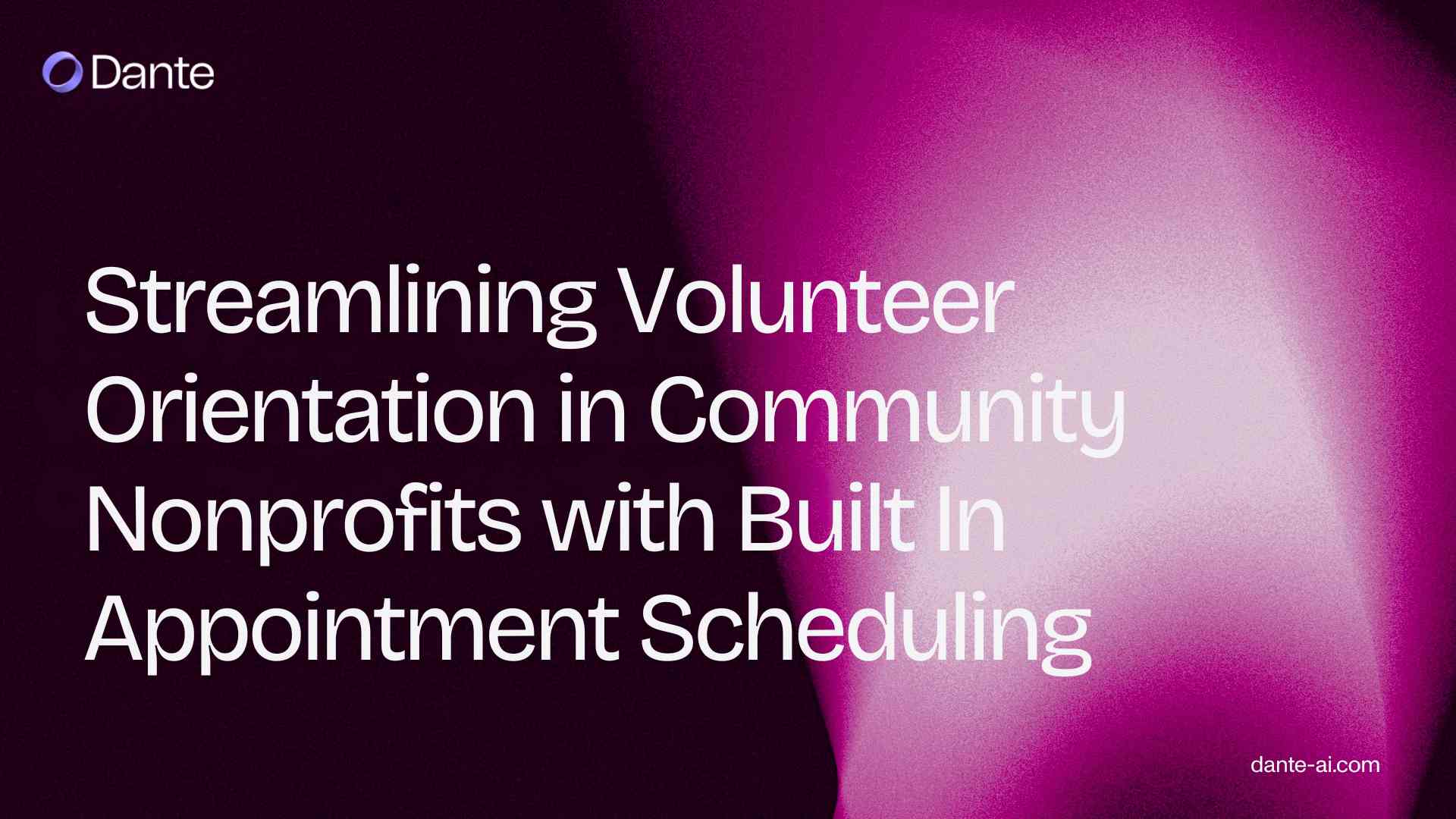 Streamlining Volunteer Orientation in Community Nonprofits with Built In Appointment Scheduling
