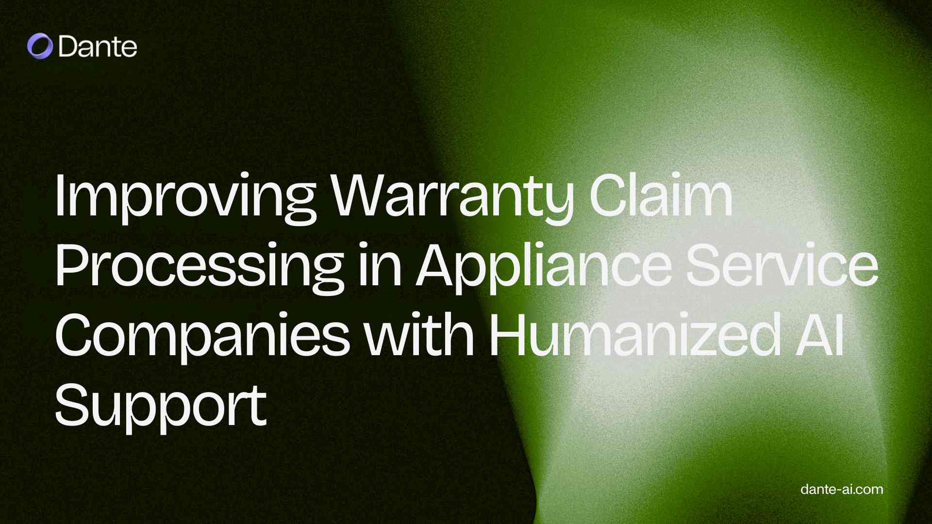 Improving Warranty Claim Processing in Appliance Service Companies with Humanized AI Support