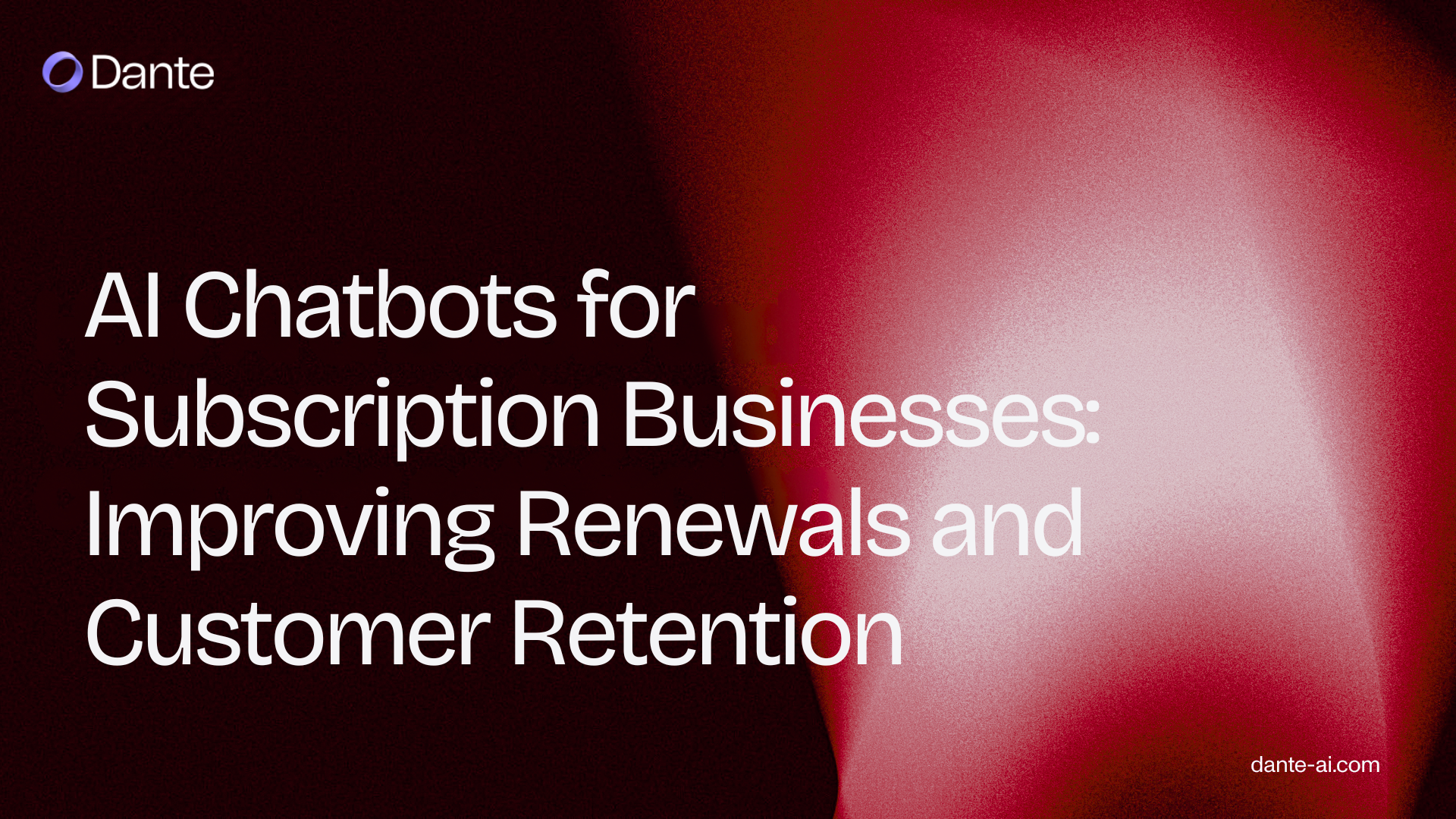 AI Chatbots for Subscription Businesses: Improving Renewals and Customer Retention