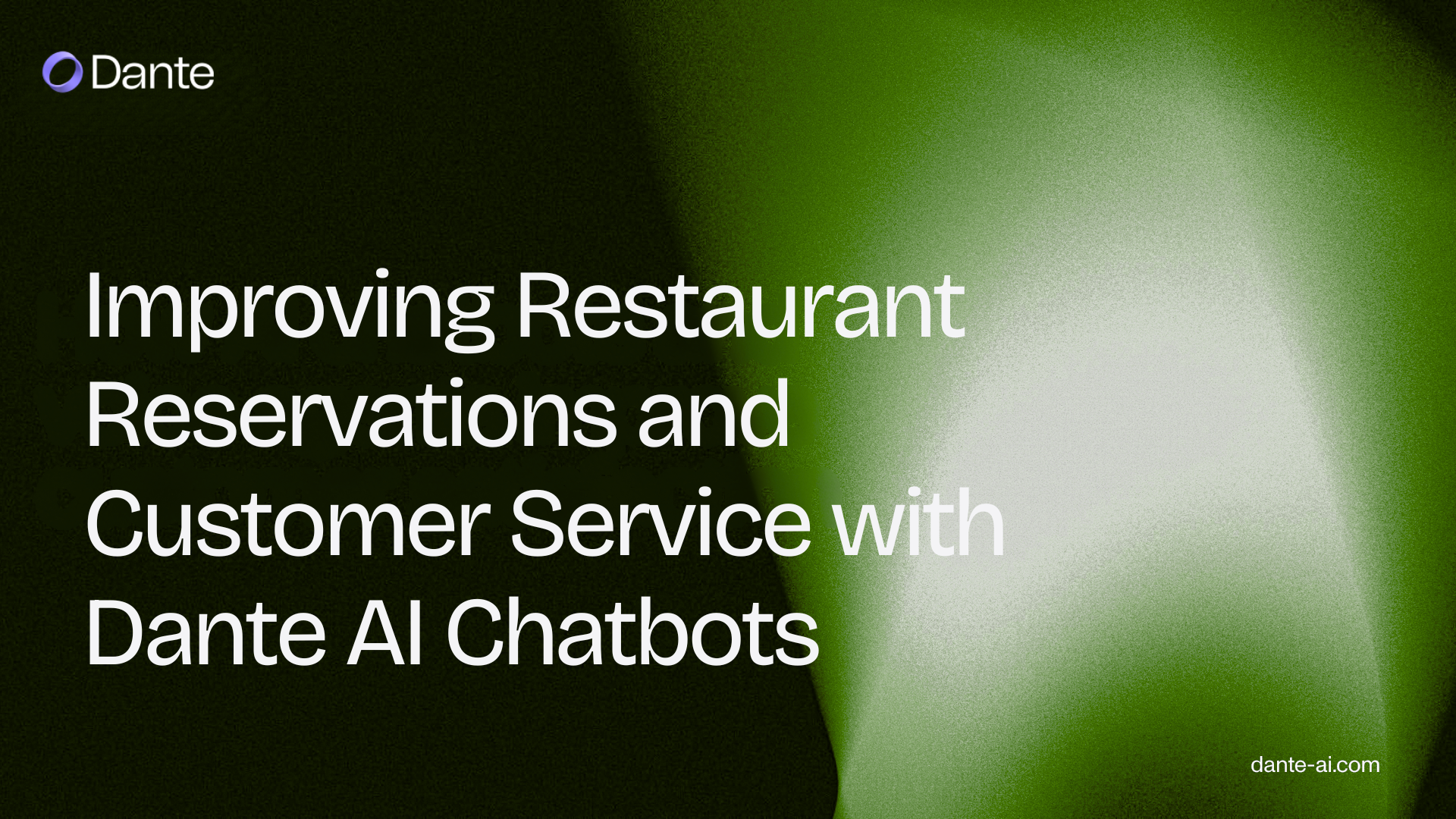 Improving Restaurant Reservations and Customer Service with Dante AI Chatbots
