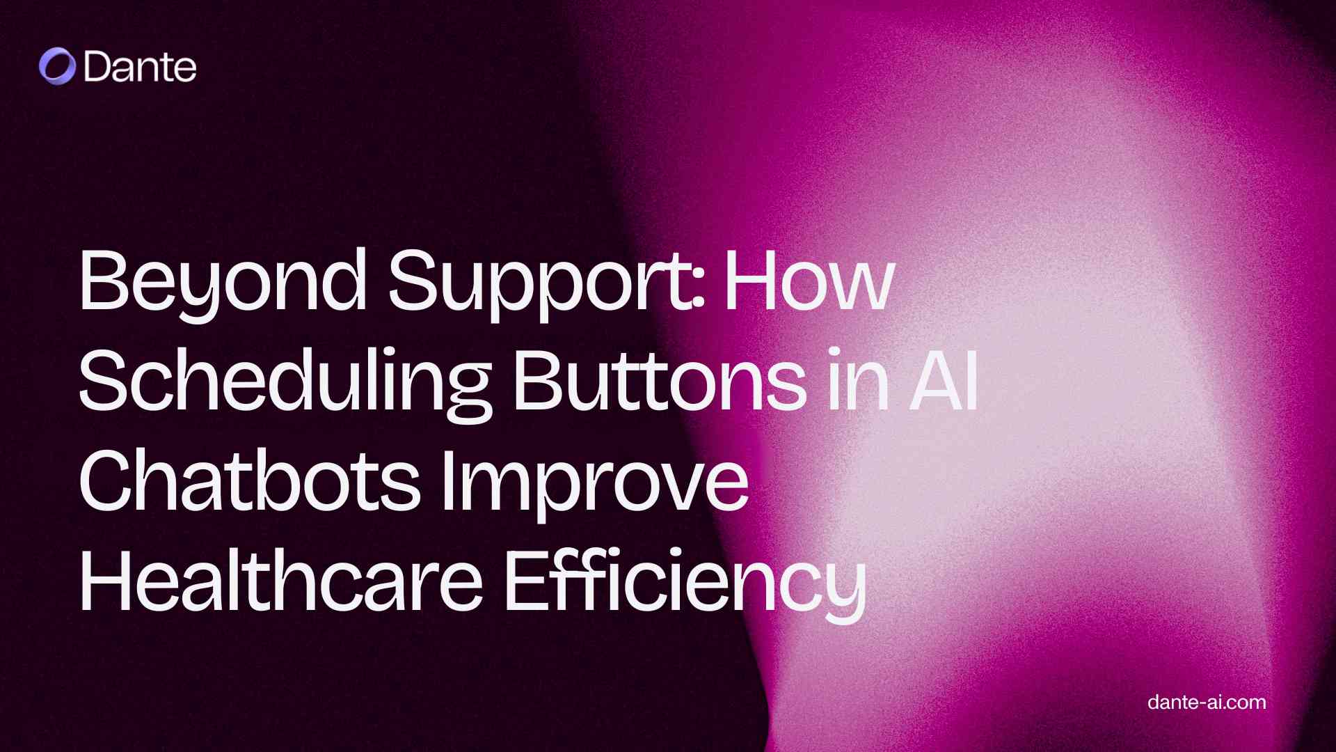 Beyond Support: How Scheduling Buttons in AI Chatbots Improve Healthcare Efficiency