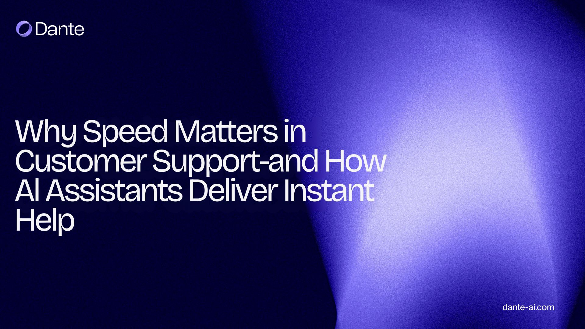 Why Speed Matters in Customer Support - and How AI Assistants Deliver Instant Help