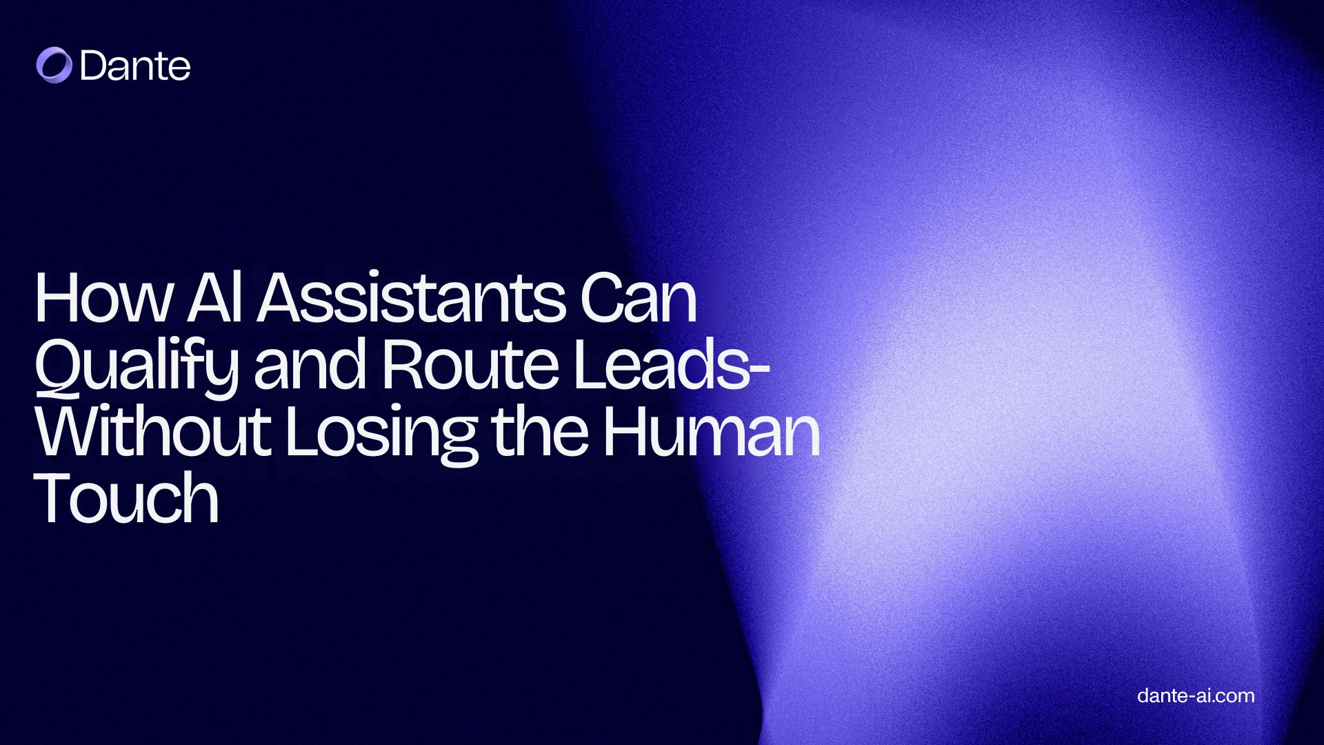 How AI Assistants Can Qualify and Route Leads - Without Losing the Human Touch