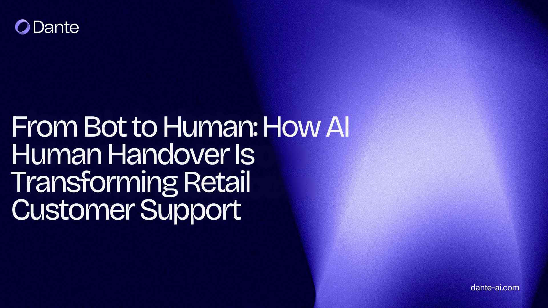 From Bot to Human: How AI Human Handover Is Transforming Retail Customer Support