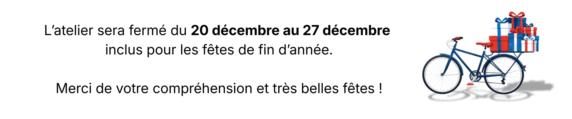 fermeture de l'atelier du 20 décembre au 27 décembre 2025