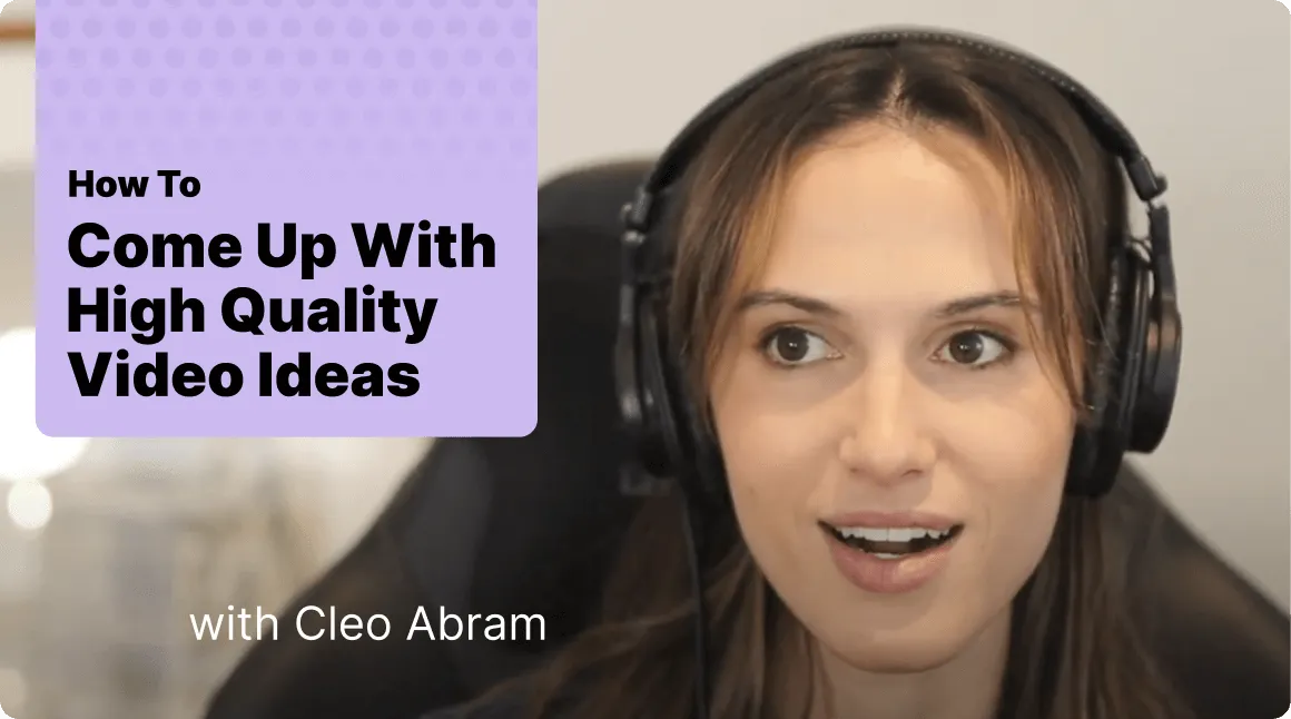 A woman wearing black headphones speaking, next to text that reads 'How To Come Up With High Quality Video Ideas with Cleo Abram.'