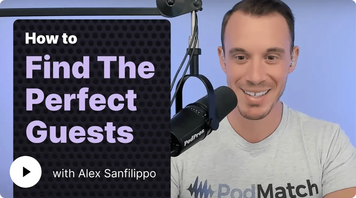 Smiling man with short hair speaking into a PodPros microphone, next to text reading 'How to Find The Perfect Guests with Alex Sanfilippo'.
