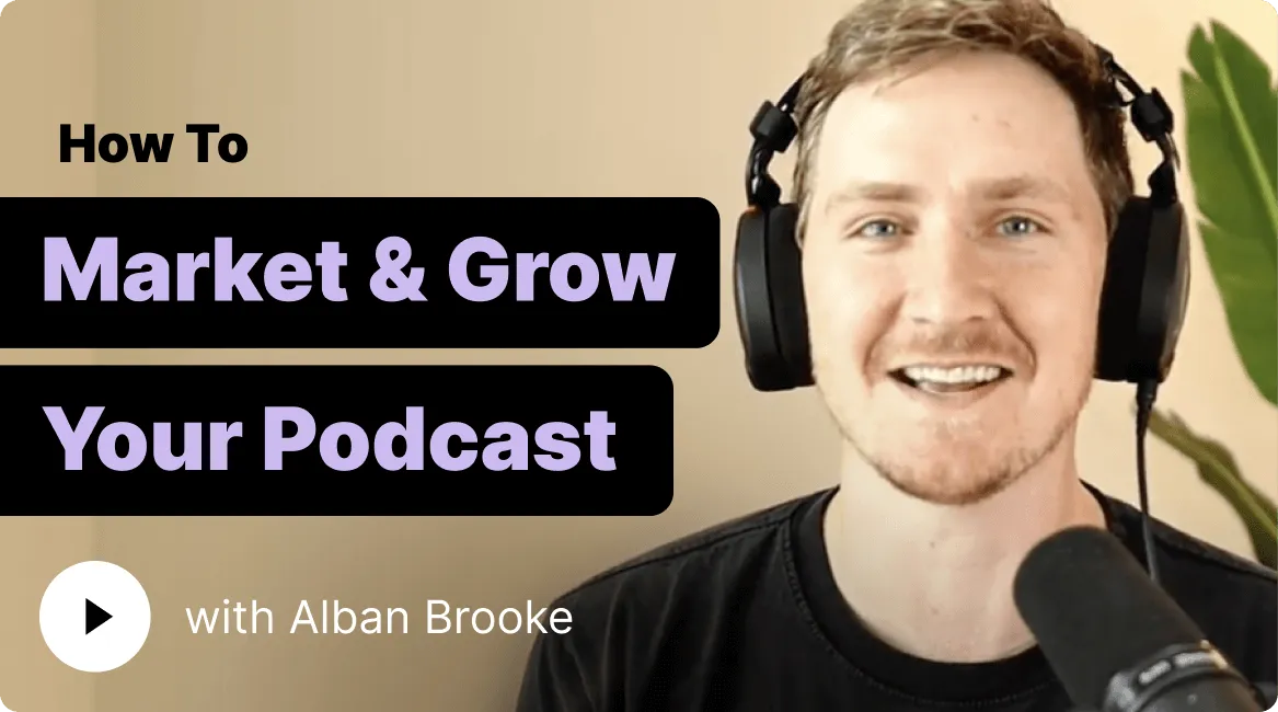 Man wearing headphones speaking into a microphone with text 'How To Market & Grow Your Podcast with Alban Brooke'.