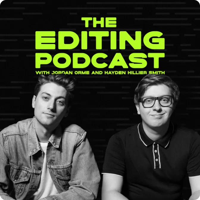 Black and white photo of two men seated side by side under green text reading The Editing Podcast with Jordan Orme and Hayden Hillier Smith.
