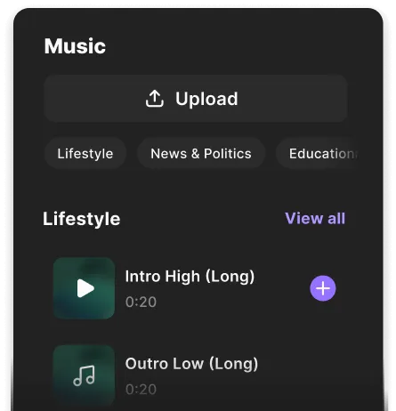 Music interface showing an upload button, category tabs like Lifestyle, News & Politics, and Education, with two Lifestyle tracks: Intro High (Long) and Outro Low (Long), each 20 seconds.