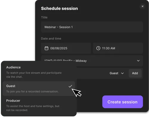 User interface for scheduling a webinar session titled 'Webinar - Session 1' set for August 8, 2025, at 11:30 AM with audience options including Guest and Producer, and a button to create the session.
