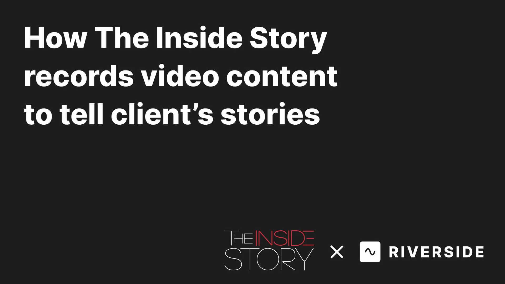 Customer Content: How The Inside Story (Agency) records video content ...