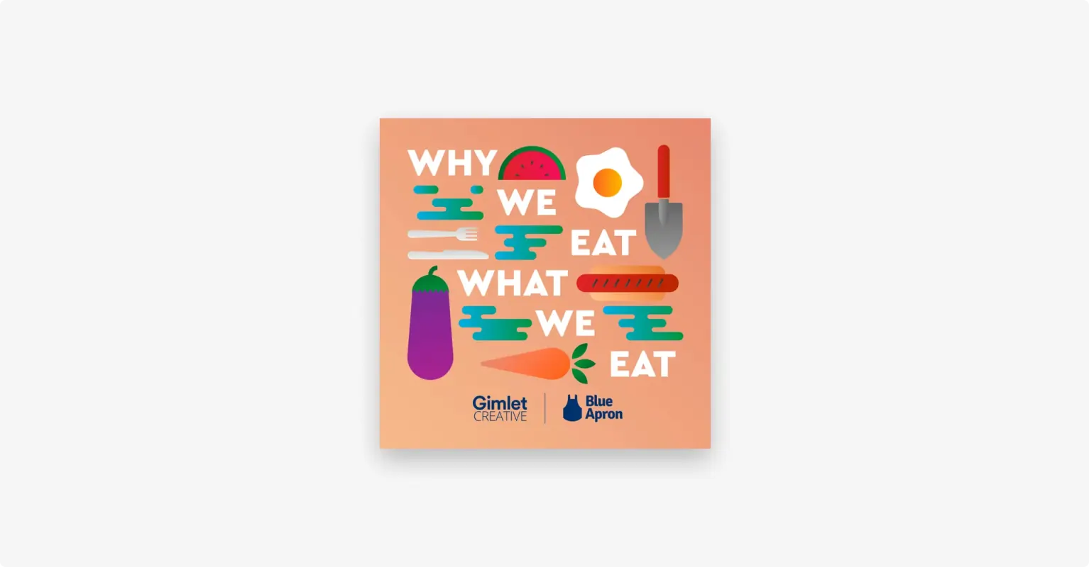 Why we eat what we eat branded podcast