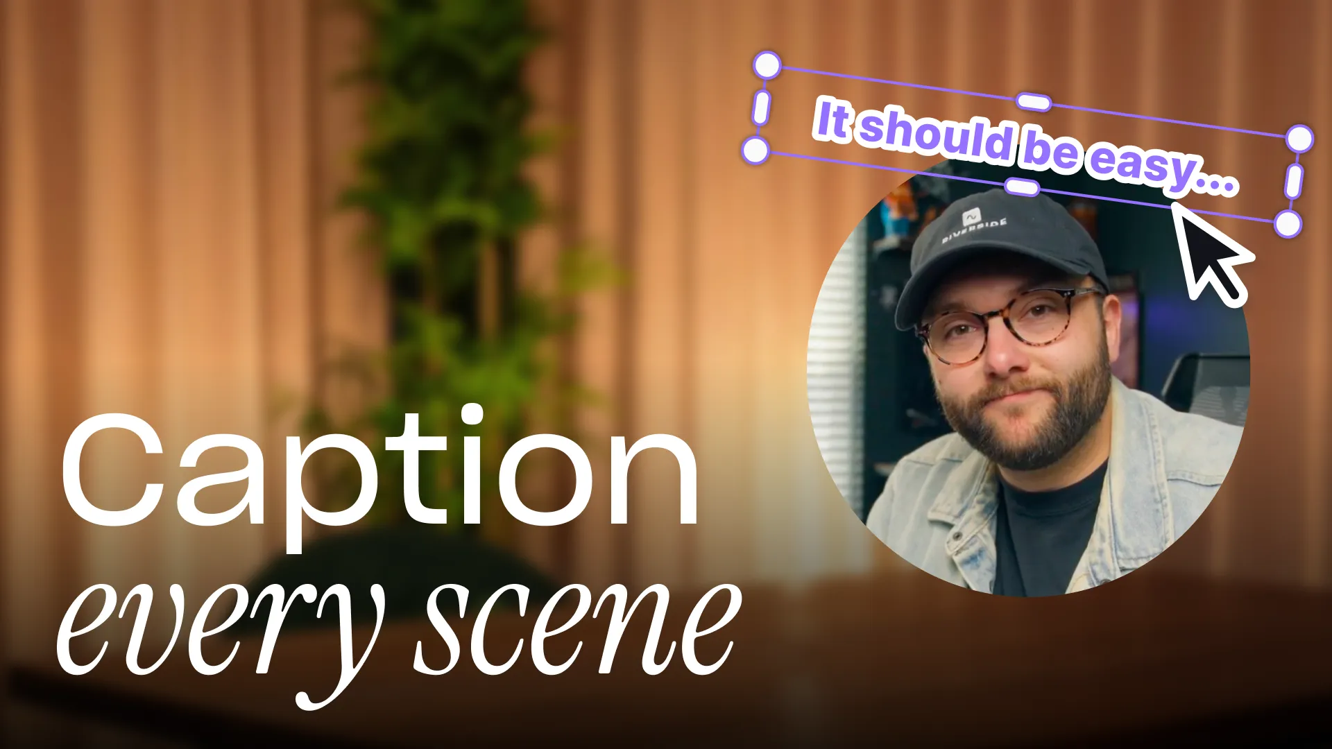 Customize captions in different scenes