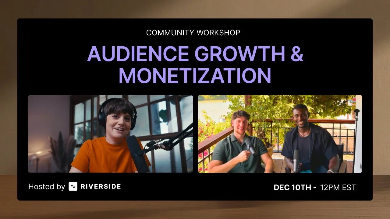 Live workshop: Audience growth and monetization