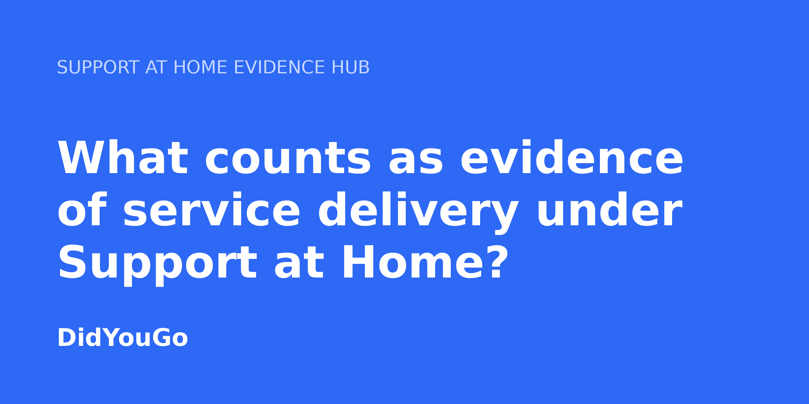 What counts as evidence of service delivery under Support at Home?