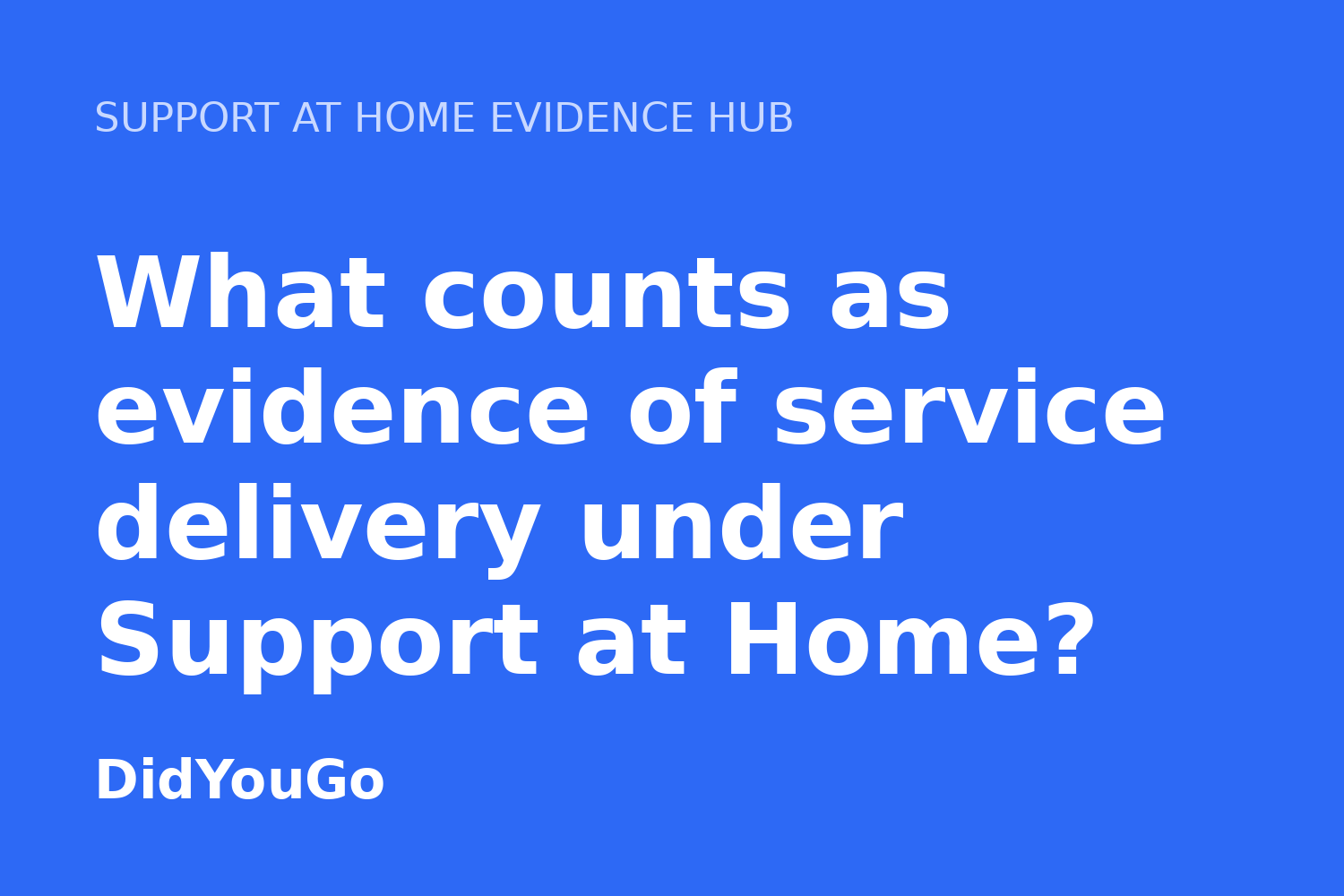 What counts as evidence of service delivery under Support at Home?
