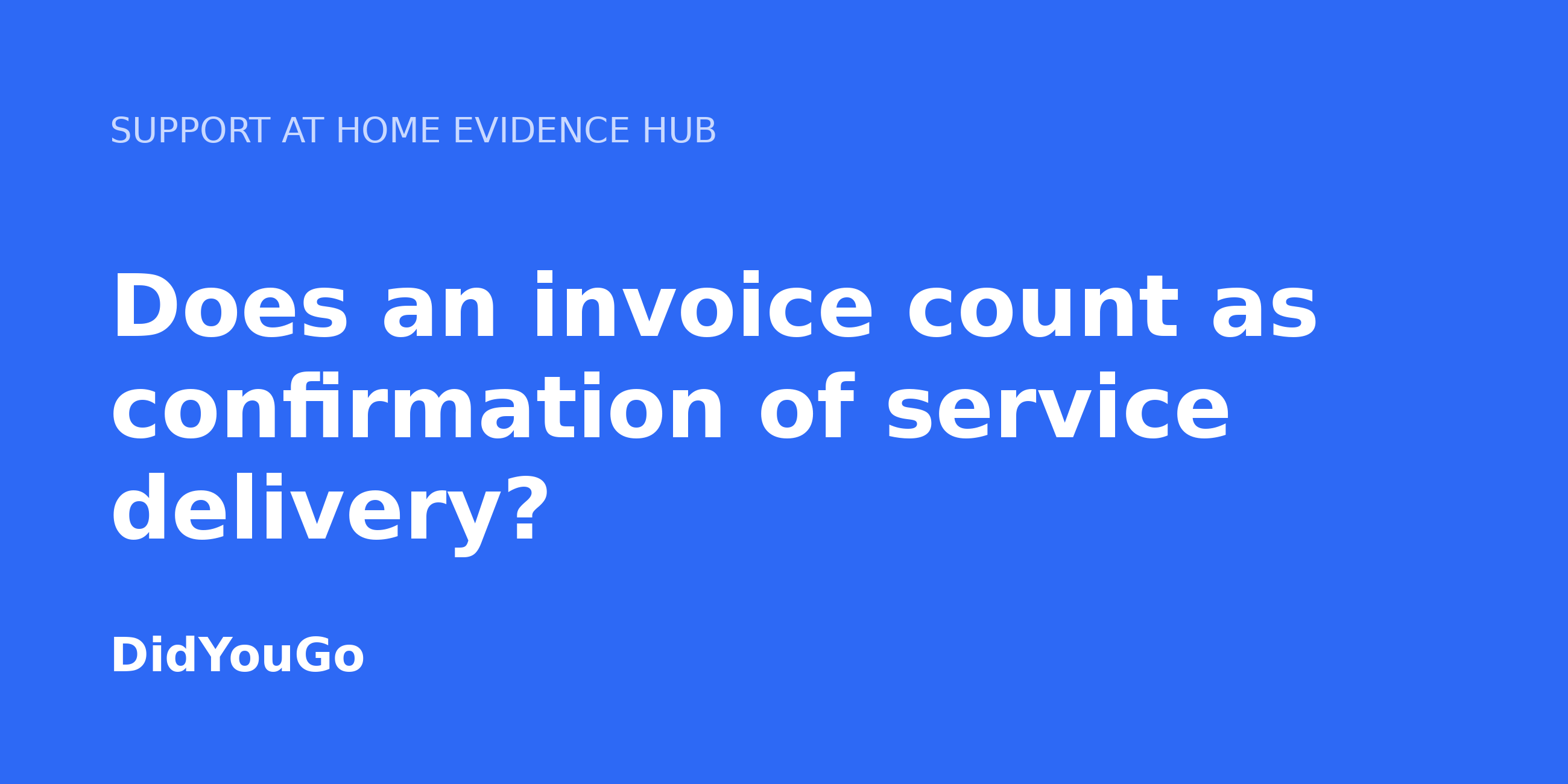 Does an invoice count as confirmation of service delivery?