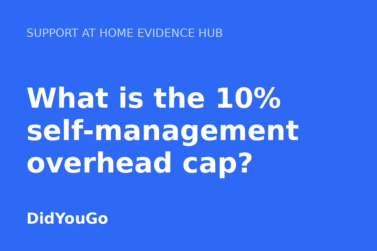 What is the 10% self-management overhead cap?