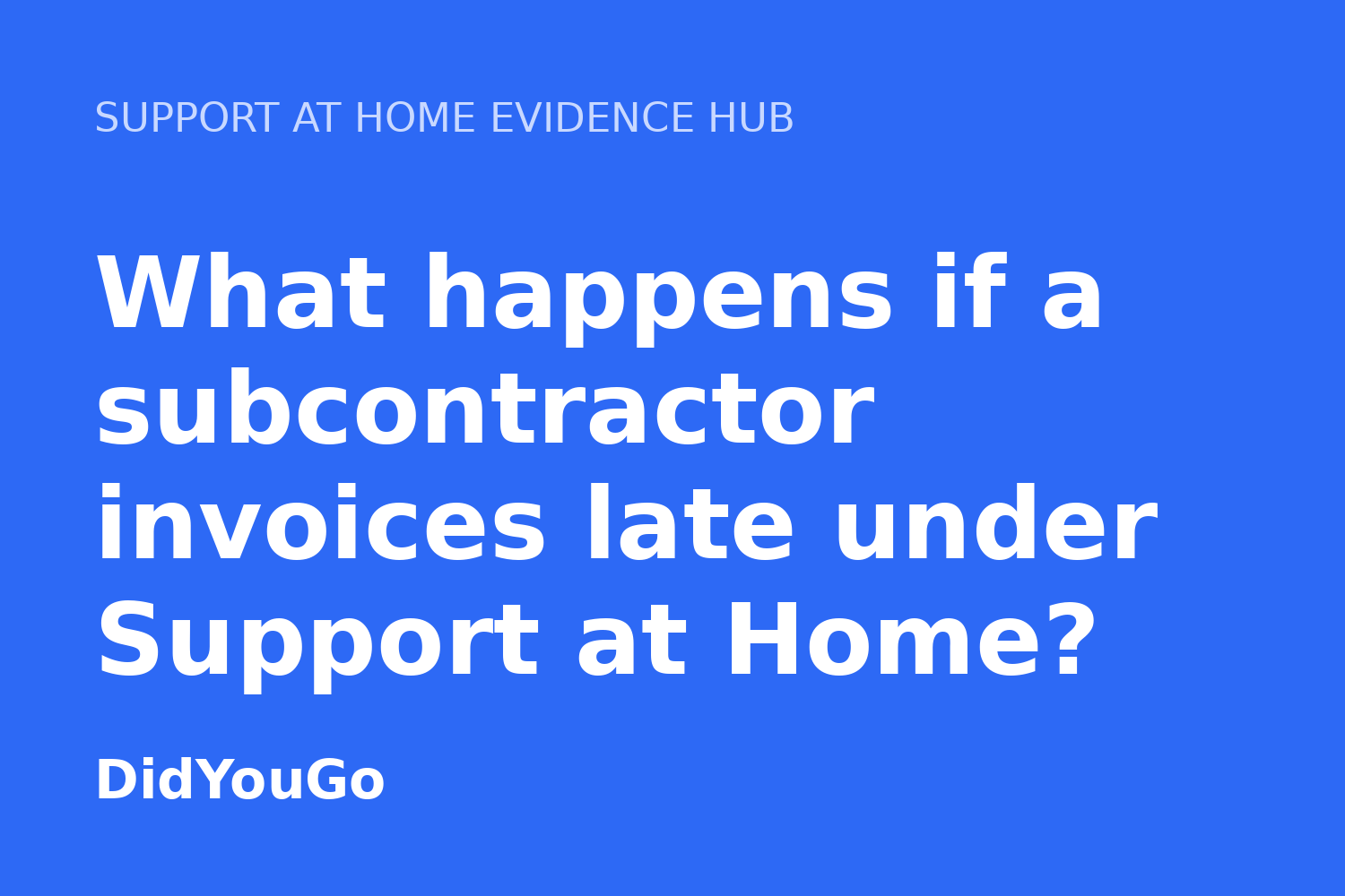 What happens if a subcontractor invoices late under Support at Home?
