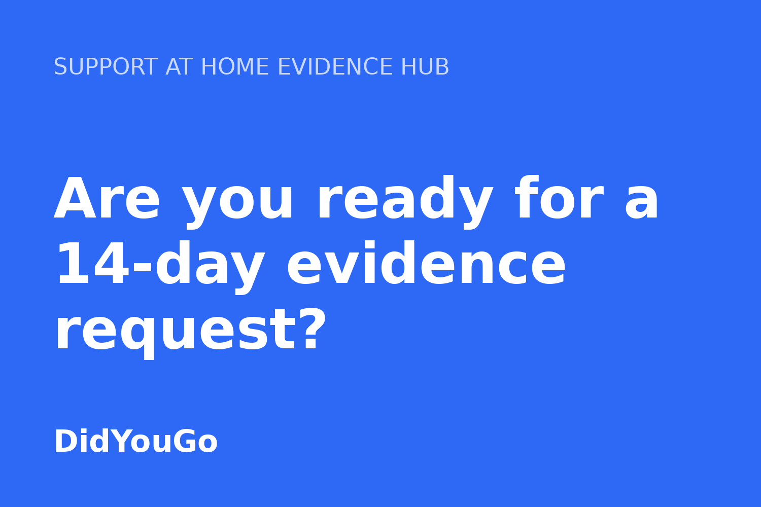 Are you ready for a 14-day evidence request?