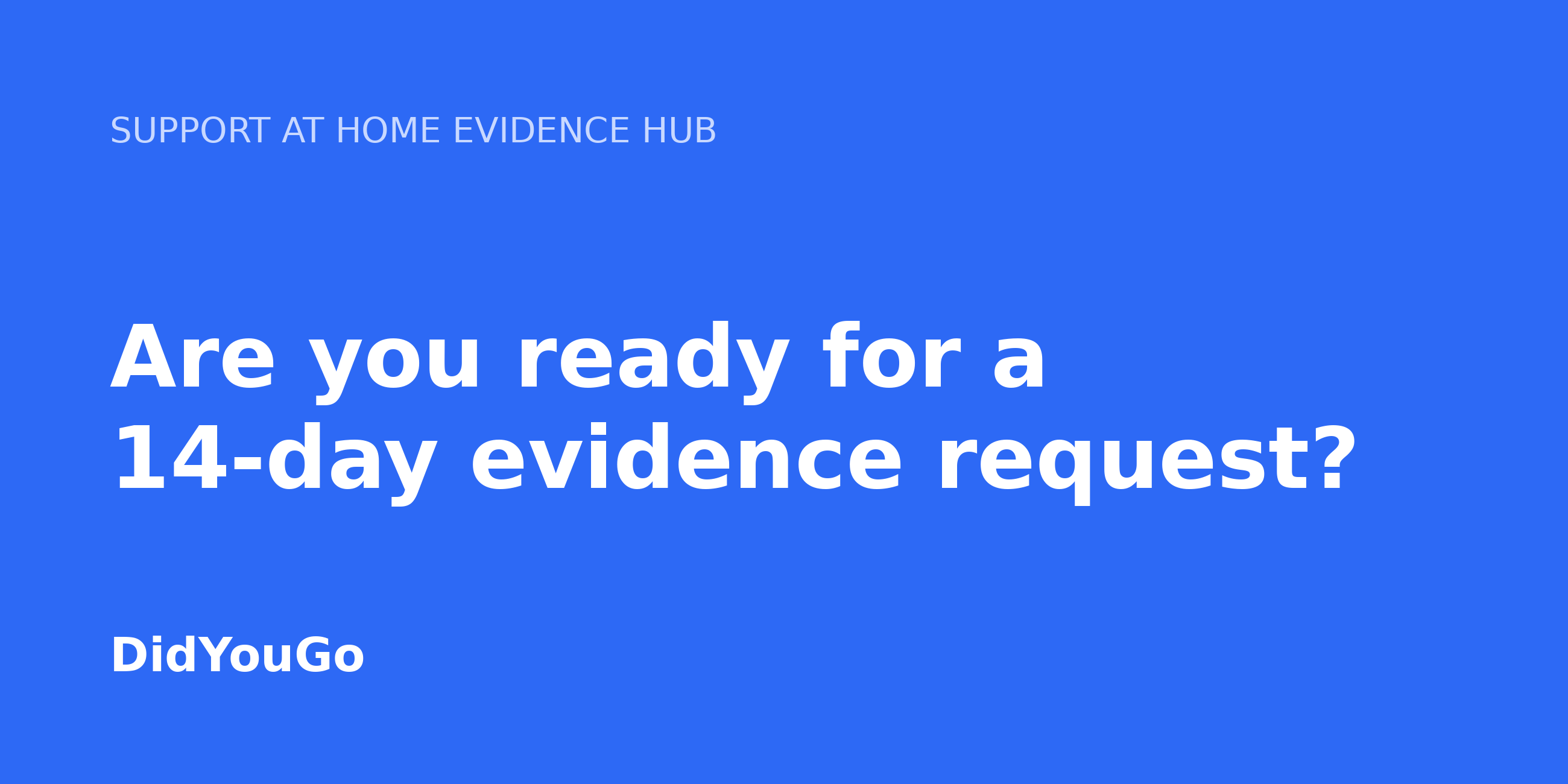 Are you ready for a 14-day evidence request?