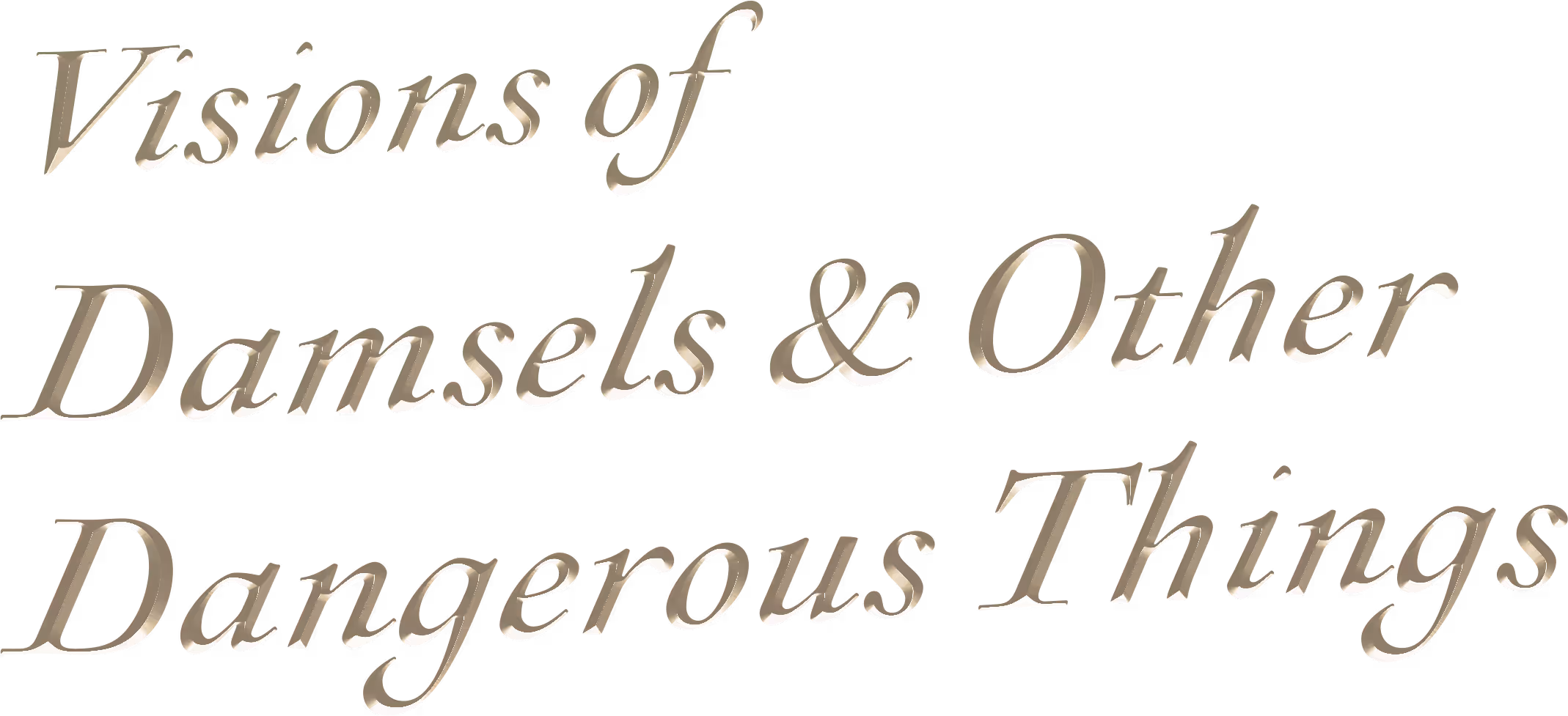 Styled tour text that says "Visions of Damsels & Other Dangerous Things"