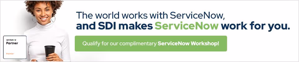 SDI makes ServiceNow work for you