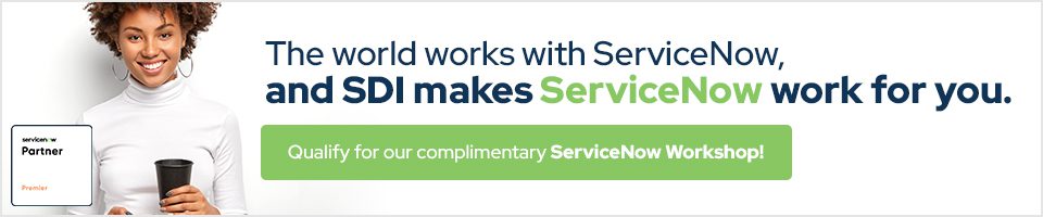 SDI makes ServiceNow work for you