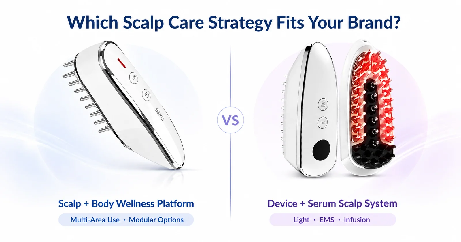 Side-by-side comparison of two commercial strategies for electric scalp massager brands: a scalp-and-body wellness platform offering multi-area modular use versus a device-and-serum scalp system combining light, EMS, and infusion