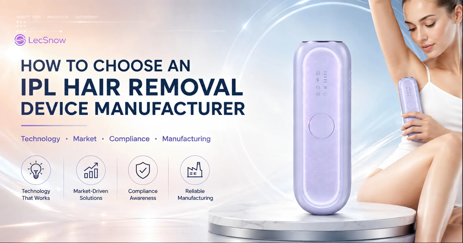How to choose an IPL hair removal device manufacturer for private label OEM and ODM beauty device projects