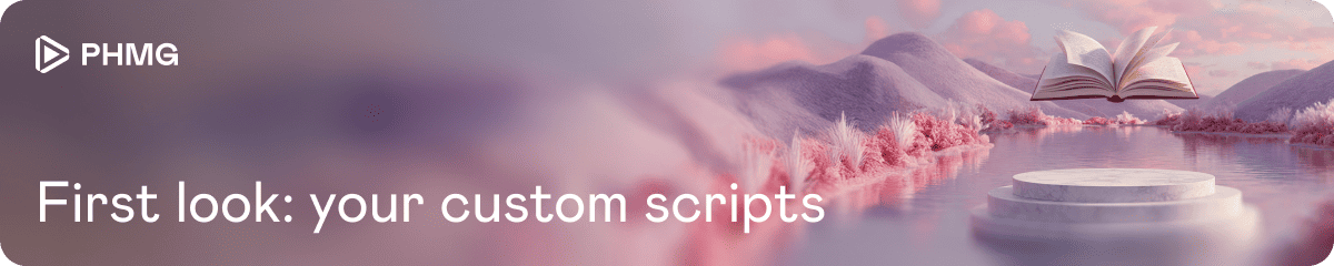 First look: your custom scripts