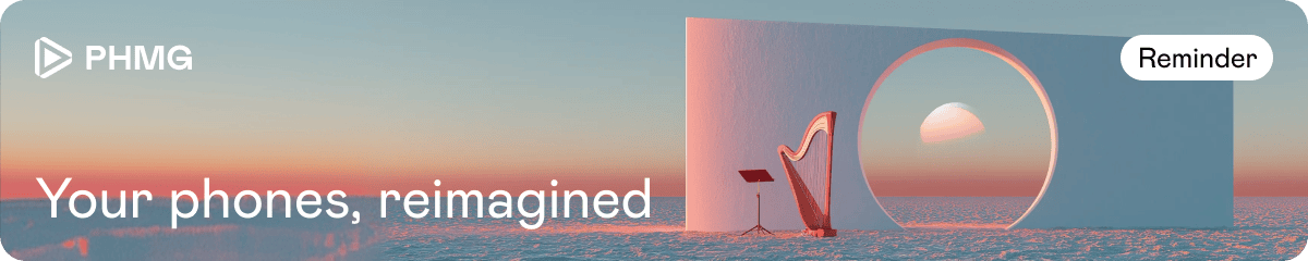 Your phones, reimagined