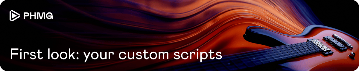 First look: your custom scripts