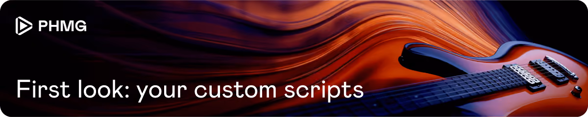 First look: your custom scripts